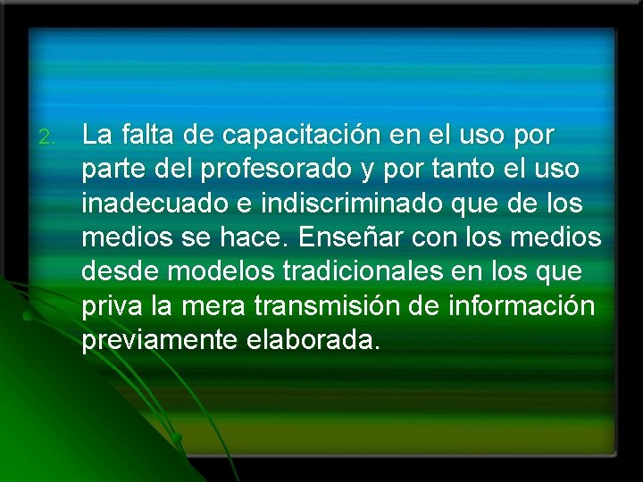 2. La falta de capacitación en el uso por parte del profesorado y por