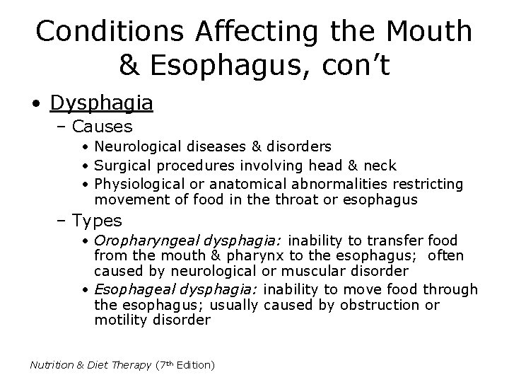 Conditions Affecting the Mouth & Esophagus, con’t • Dysphagia – Causes • Neurological diseases Conditions Affecting the Mouth & Esophagus, con’t • Dysphagia – Causes • Neurological diseases