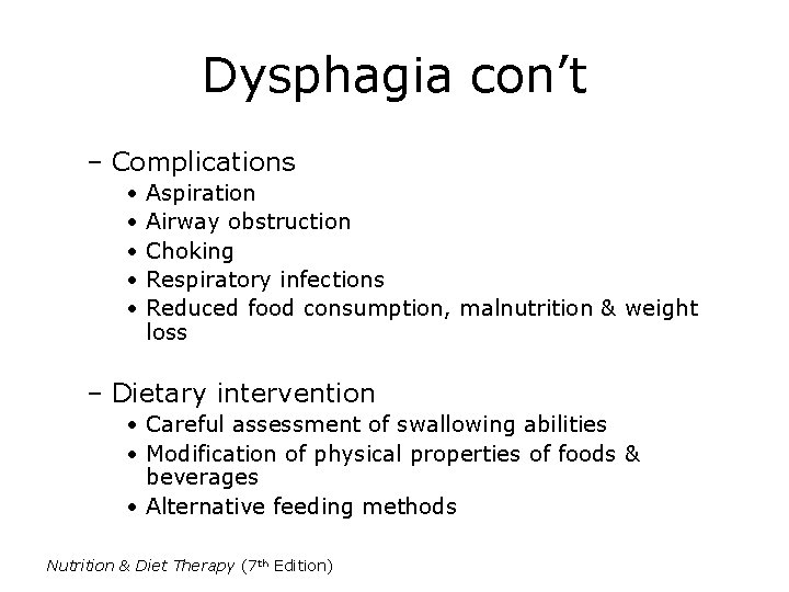 Dysphagia con’t – Complications • • • Aspiration Airway obstruction Choking Respiratory infections Reduced Dysphagia con’t – Complications • • • Aspiration Airway obstruction Choking Respiratory infections Reduced