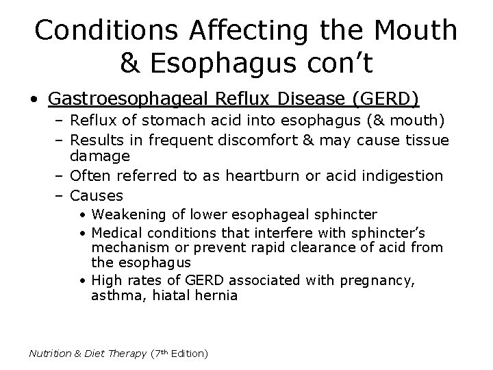 Conditions Affecting the Mouth & Esophagus con’t • Gastroesophageal Reflux Disease (GERD) – Reflux Conditions Affecting the Mouth & Esophagus con’t • Gastroesophageal Reflux Disease (GERD) – Reflux