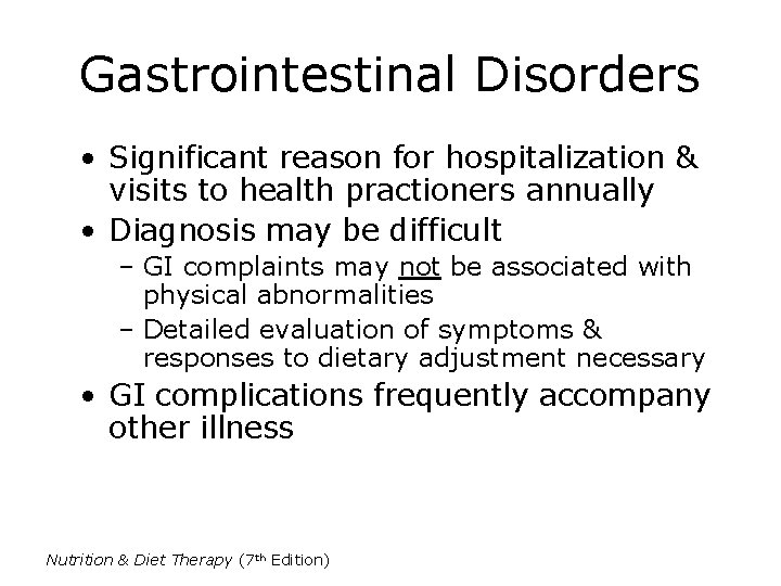 Gastrointestinal Disorders • Significant reason for hospitalization & visits to health practioners annually • Gastrointestinal Disorders • Significant reason for hospitalization & visits to health practioners annually •
