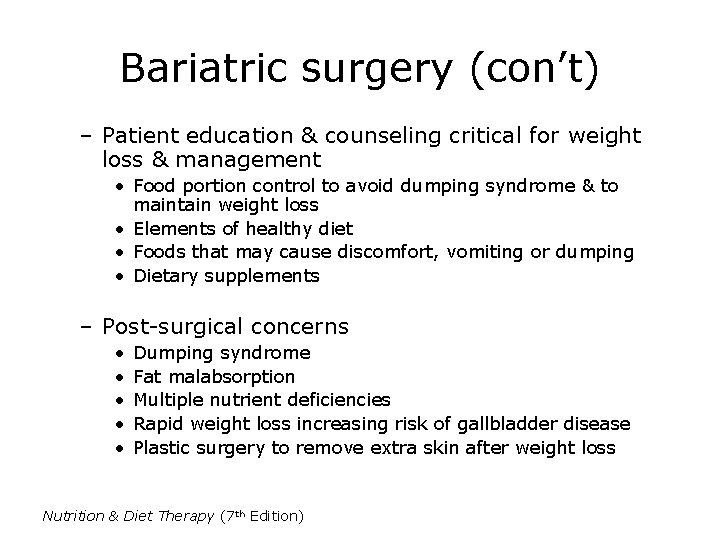 Bariatric surgery (con’t) – Patient education & counseling critical for weight loss & management Bariatric surgery (con’t) – Patient education & counseling critical for weight loss & management