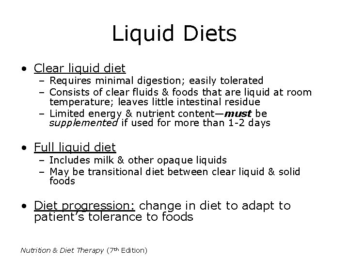 Liquid Diets • Clear liquid diet – Requires minimal digestion; easily tolerated – Consists Liquid Diets • Clear liquid diet – Requires minimal digestion; easily tolerated – Consists