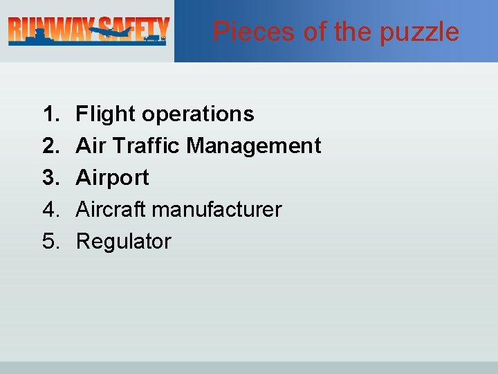 Pieces of the puzzle 1. 2. 3. 4. 5. Flight operations Air Traffic Management