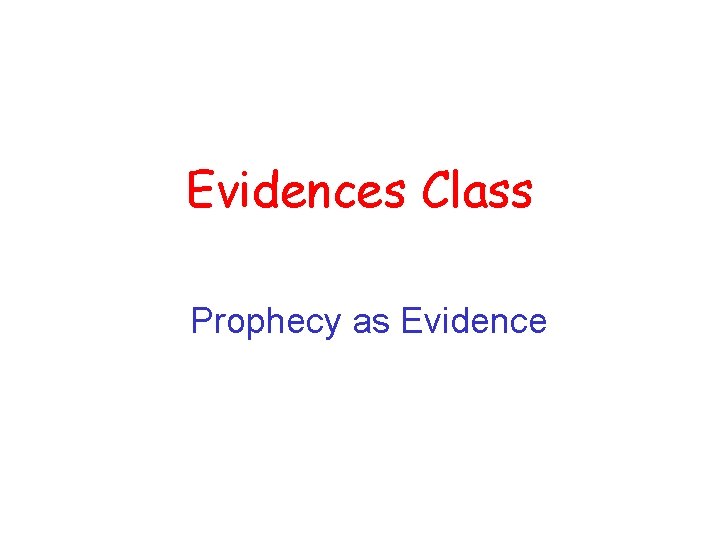 Evidences Class Prophecy as Evidence 