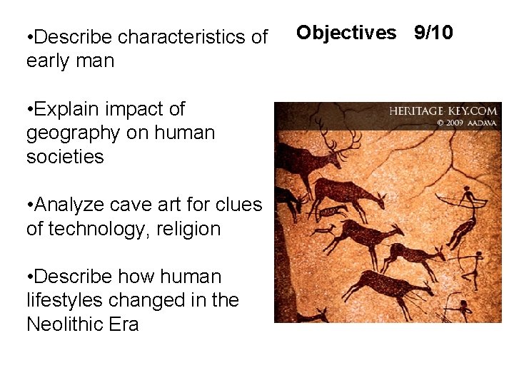  • Describe characteristics of early man • Explain impact of geography on human