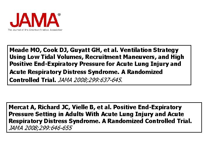 Meade MO, Cook DJ, Guyatt GH, et al. Ventilation Strategy Using Low Tidal Volumes,