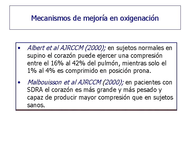 Mecanismos de mejoría en oxigenación • Albert et al AJRCCM (2000); en sujetos normales
