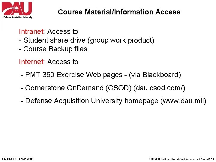 Course Material/Information Access Intranet: Access to - Student share drive (group work product) -