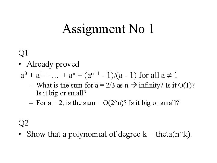 Assignment No 1 Q 1 • Already proved a 0 + a 1 +