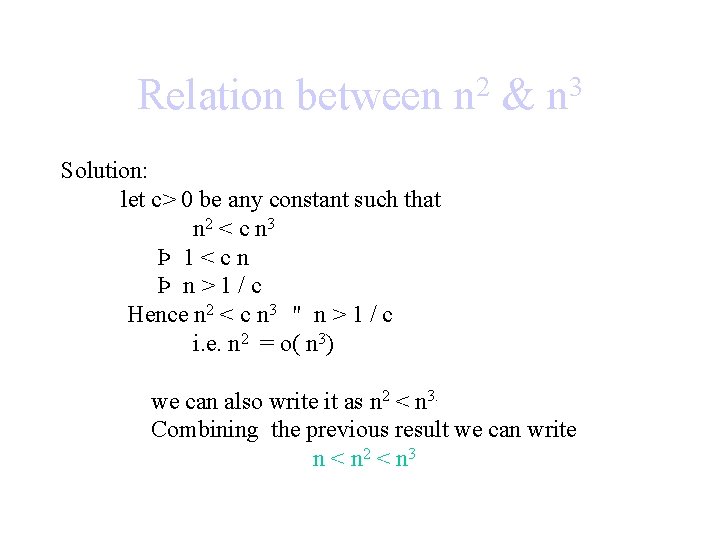 Relation between 2 n & 3 n Solution: let c> 0 be any constant