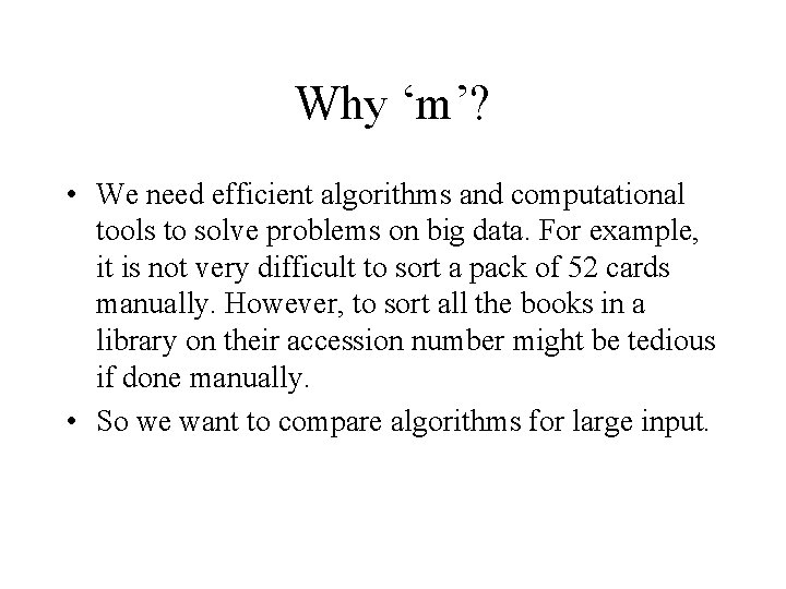 Why ‘m’? • We need efficient algorithms and computational tools to solve problems on