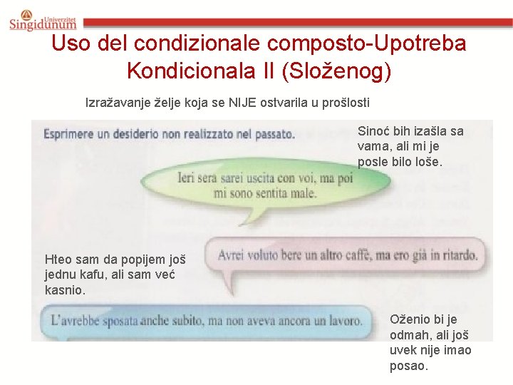Uso del condizionale composto-Upotreba Kondicionala II (Složenog) Izražavanje želje koja se NIJE ostvarila u Uso del condizionale composto-Upotreba Kondicionala II (Složenog) Izražavanje želje koja se NIJE ostvarila u