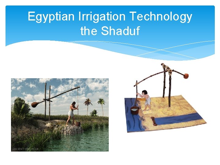 Egyptian Irrigation Technology the Shaduf 