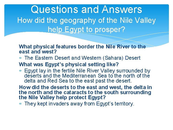 Questions and Answers How did the geography of the Nile Valley help Egypt to