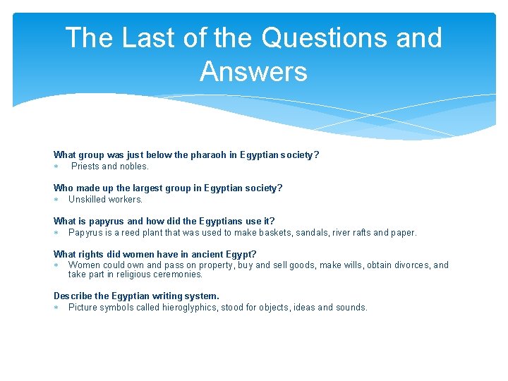 The Last of the Questions and Answers What group was just below the pharaoh