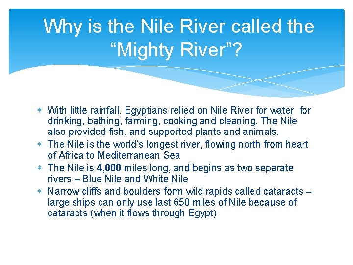 Why is the Nile River called the “Mighty River”? With little rainfall, Egyptians relied