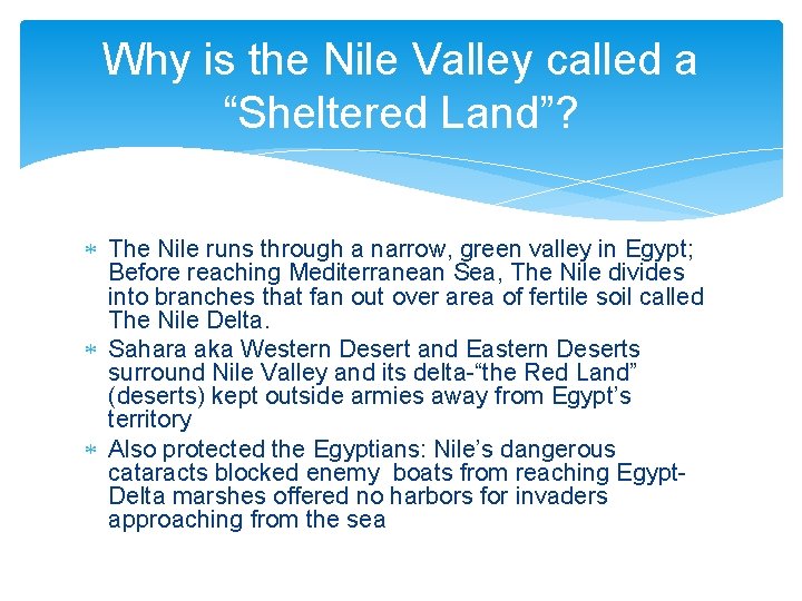 Why is the Nile Valley called a “Sheltered Land”? The Nile runs through a