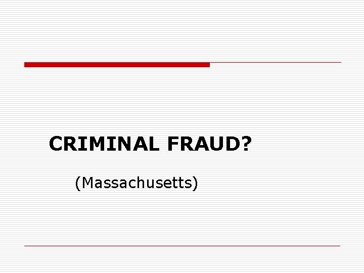 CRIMINAL FRAUD? (Massachusetts) 