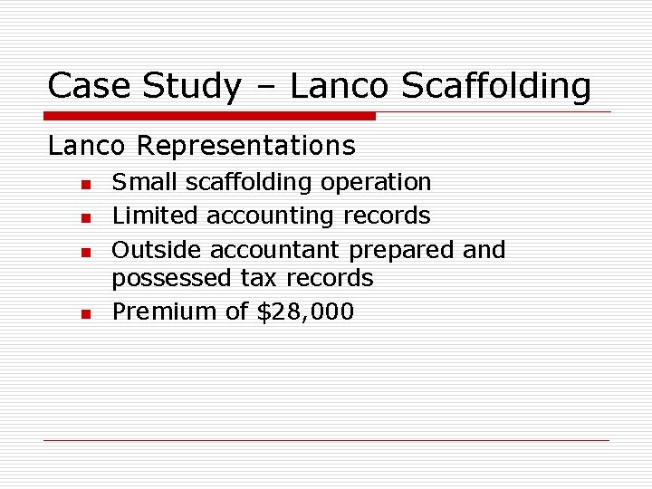 Case Study – Lanco Scaffolding Lanco Representations n n Small scaffolding operation Limited accounting