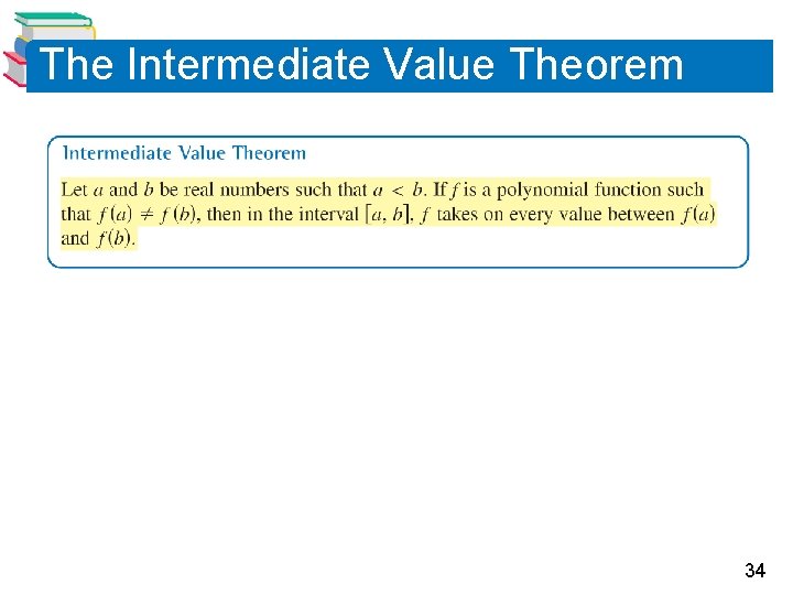 The Intermediate Value Theorem 34 