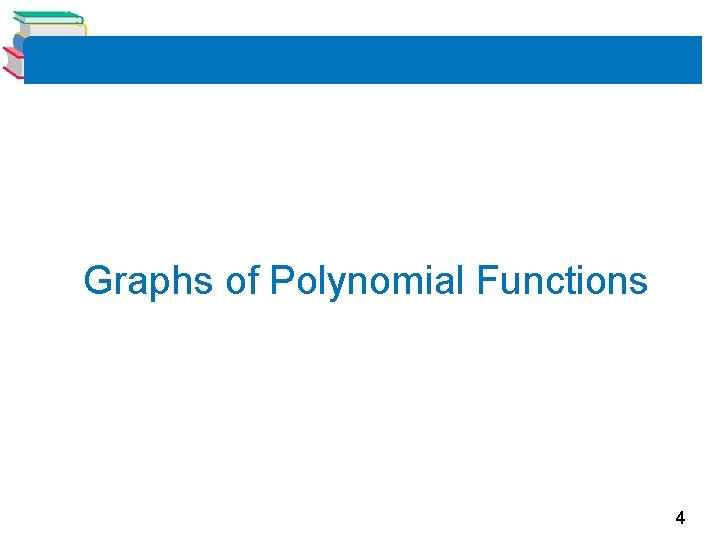 Graphs of Polynomial Functions 4 