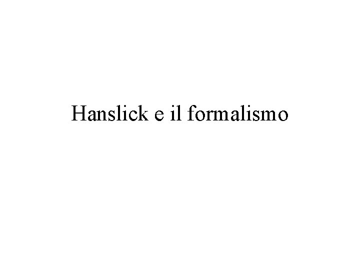 Hanslick e il formalismo 