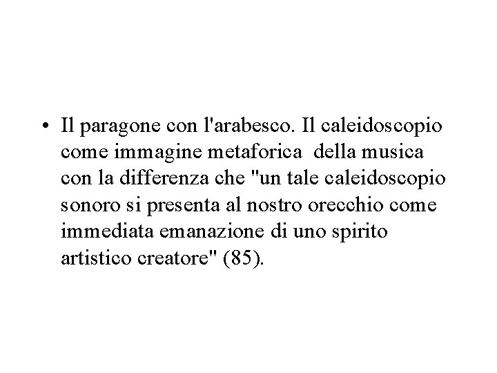  • Il paragone con l'arabesco. Il caleidoscopio come immagine metaforica della musica con