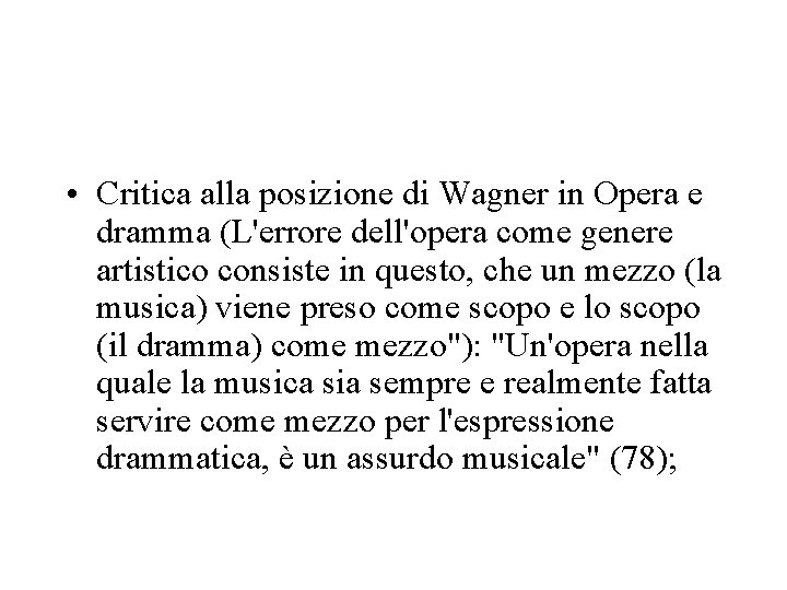  • Critica alla posizione di Wagner in Opera e dramma (L'errore dell'opera come