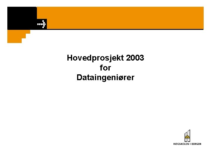 Hovedprosjekt 2003 for Dataingeniører 