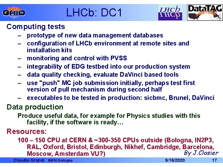 LHCb: DC 1 Computing tests – prototype of new data management databases – configuration LHCb: DC 1 Computing tests – prototype of new data management databases – configuration