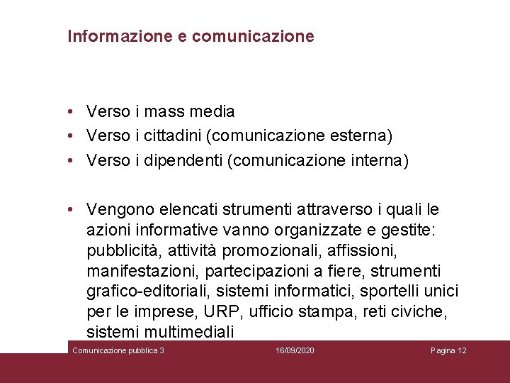 Informazione e comunicazione • Verso i mass media • Verso i cittadini (comunicazione esterna)