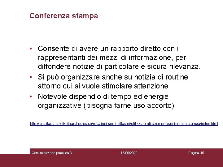 Conferenza stampa • Consente di avere un rapporto diretto con i rappresentanti dei mezzi