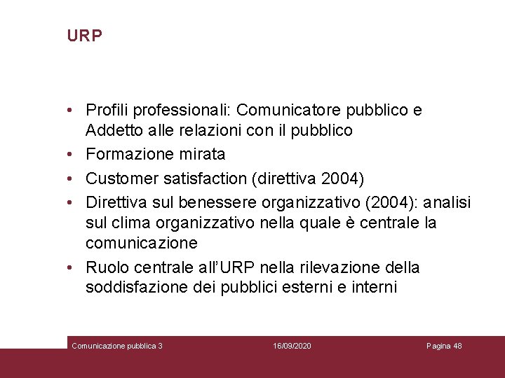 URP • Profili professionali: Comunicatore pubblico e Addetto alle relazioni con il pubblico •