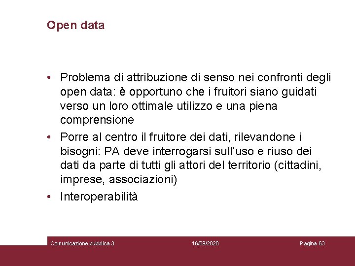 Open data • Problema di attribuzione di senso nei confronti degli open data: è