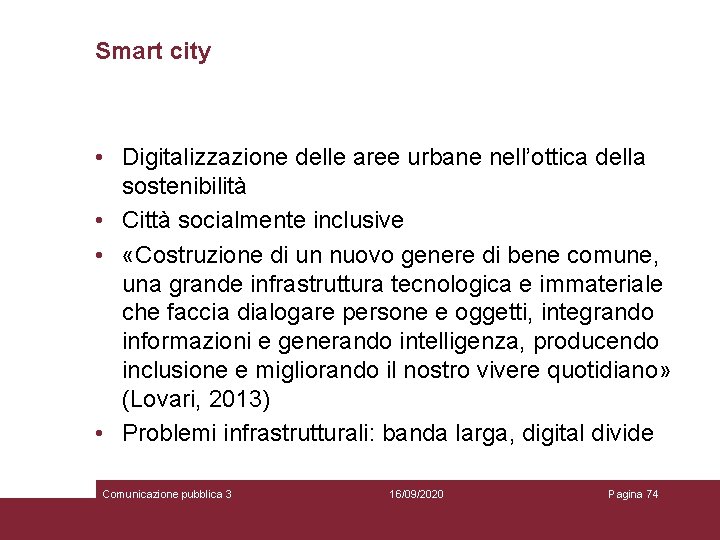 Smart city • Digitalizzazione delle aree urbane nell’ottica della sostenibilità • Città socialmente inclusive