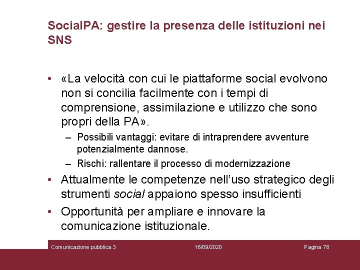 Social. PA: gestire la presenza delle istituzioni nei SNS • «La velocità con cui