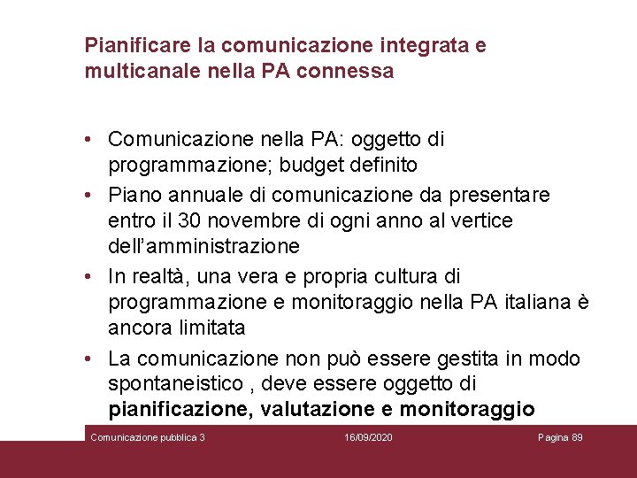 Pianificare la comunicazione integrata e multicanale nella PA connessa • Comunicazione nella PA: oggetto