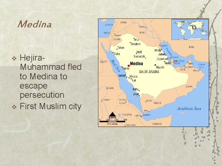 Medina v v Hejira. Muhammad fled to Medina to escape persecution First Muslim city