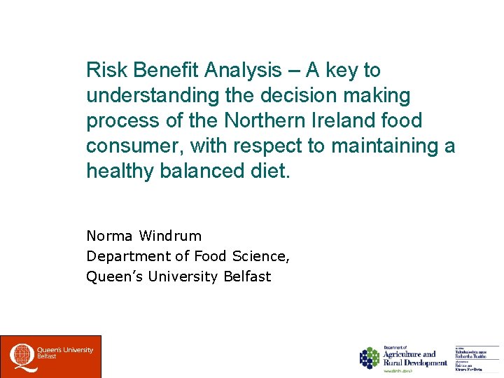 Risk Benefit Analysis – A key to understanding the decision making process of the