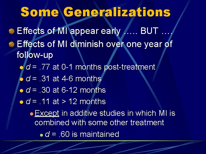 Some Generalizations Effects of MI appear early …. . BUT …. Effects of MI