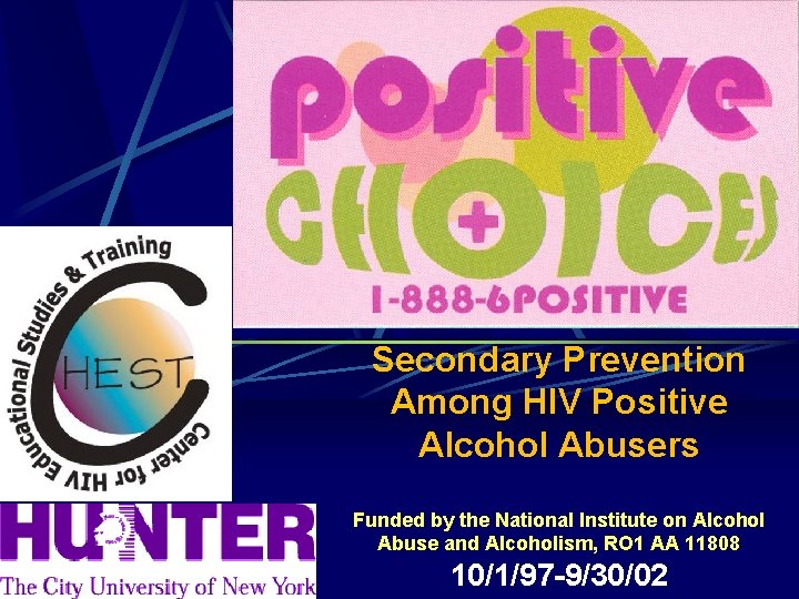 Secondary Prevention Among HIV Positive Alcohol Abusers Funded by the National Institute on Alcohol