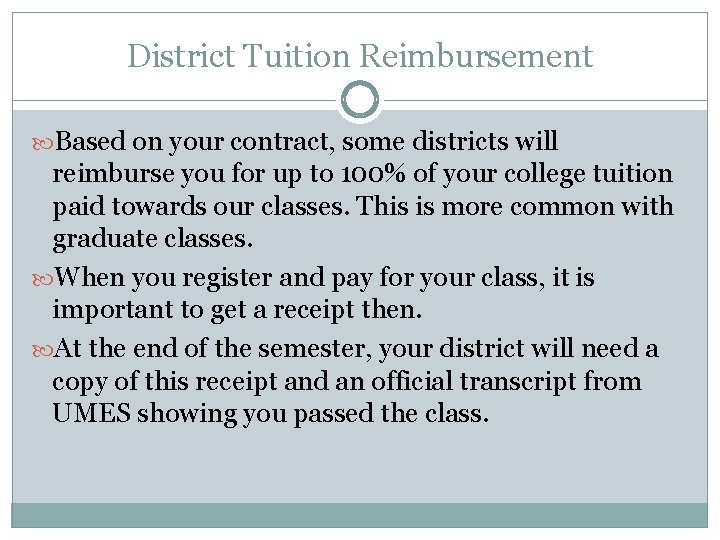 District Tuition Reimbursement Based on your contract, some districts will reimburse you for up