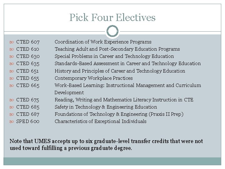 Pick Four Electives CTED 607 Coordination of Work Experience Programs CTED 610 Teaching Adult