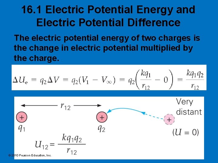 16. 1 Electric Potential Energy and Electric Potential Difference The electric potential energy of