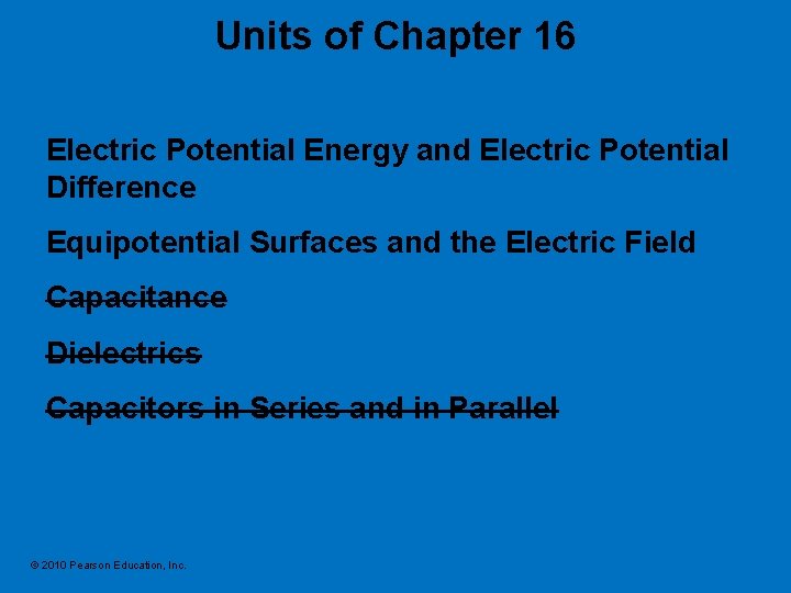 Units of Chapter 16 Electric Potential Energy and Electric Potential Difference Equipotential Surfaces and