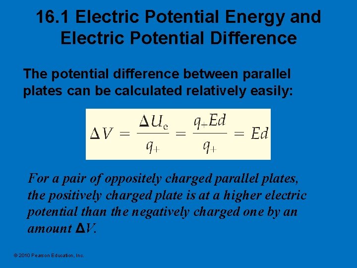 16. 1 Electric Potential Energy and Electric Potential Difference The potential difference between parallel