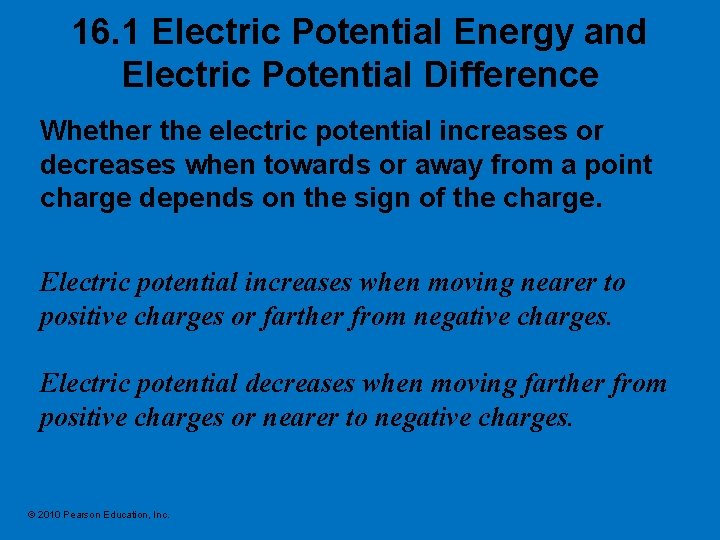 16. 1 Electric Potential Energy and Electric Potential Difference Whether the electric potential increases