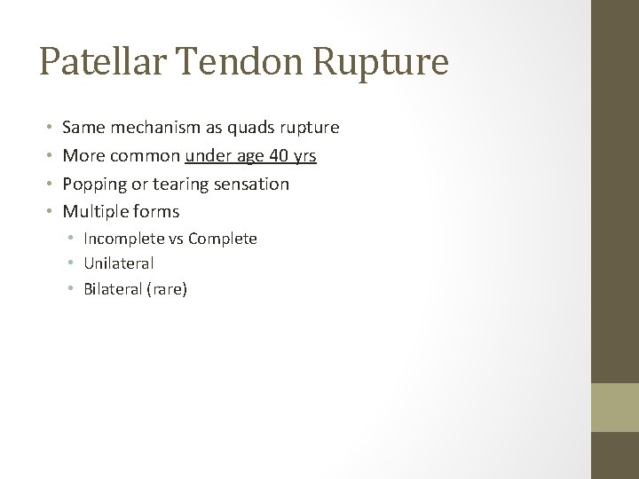 Patellar Tendon Rupture • • Same mechanism as quads rupture More common under age