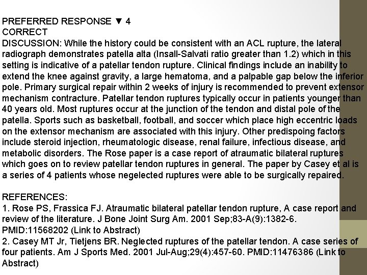 PREFERRED RESPONSE ▼ 4 CORRECT DISCUSSION: While the history could be consistent with an